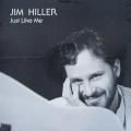 Jim Hiller Just Like Me