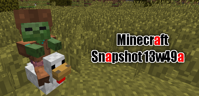 Minecraft Snapshot 13w49a リリース 鶏が子ゾンビと手を組んだ チキンジョッキー がスポーンするように 週間アップデート まいんくらふとにっき